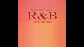 Old School RampB Love Songs [upl. by Enotna]