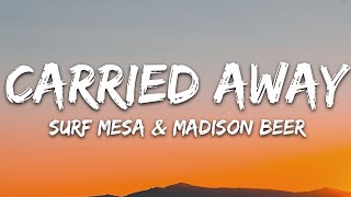 Surf Mesa Madison Beer  Carried Away Lyrics [upl. by Walther]