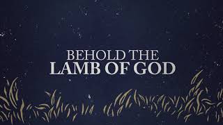 Andrew Peterson  quotBehold The Lamb of Godquot Official Lyric Video [upl. by Ainek]