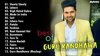 GURU RANDHAWA Top 20 hits Songs  Best Of Guru Randhawa  Bollywood Party SOnGs  LateSt SoNGs 2019 [upl. by Cataldo]