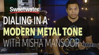 How to Dial In a Modern Metal Tone with Misha Mansoor [upl. by Nickelsen231]