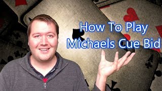 How To Play Michaels Cue Bid [upl. by Akihc]