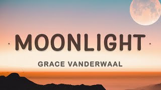 Grace VanderWaal  Moonlight Lyrics  Dancing In the moonlight [upl. by Einnel]