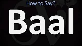 How to Pronounce Baal CORRECTLY [upl. by Siurtemed]