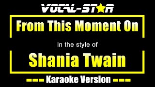 Shania Twain  From This Moment On Karaoke Version with Lyrics HD VocalStar Karaoke [upl. by Rad]