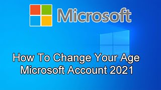 How To Edit Your Age Set In Your Microsoft Account 2021 [upl. by Enaled]