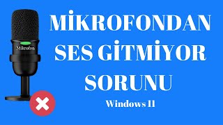 MİKROFONDAN SES GİTMİYOR SORUNU WİNDOWS 11 [upl. by Anelhtac725]