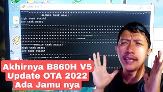 Akhirnya B860H V5 OTA 2022 Ada Jamu nya Juga [upl. by Aiblis]