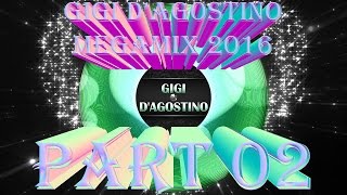 Gigi DAgostino Megamix 2016 part 2 Dance [upl. by Shane199]