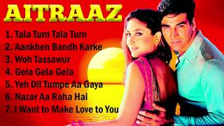 Aitraaz Movie All Songs Akshay Kumar amp Kareena KapoorBharat Bollywood Songs [upl. by Atiuqet223]