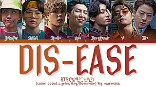 BTS 방탄소년단 DISEASE Lyrics Color Coded Lyrics EngRomHan [upl. by Atkins]