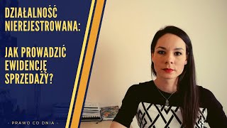 Działalność nierejestrowana Ewidencja sprzedaży [upl. by Medor]