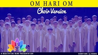 OM HARI OM Mantra  CHOIR Version Extremely Powerful [upl. by Jestude635]