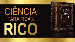 Audiobook  A CIÊNCIA DE FICAR RICO  Wallace D Wattles 💰 [upl. by Amalbergas2]