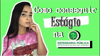 COMO CONSEGUIR ESTÁGIO NA DEFENSORIA PÚBLICA [upl. by Eissed537]