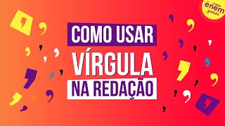 COMO USAR VÍRGULA NA REDAÇÃO DO ENEM [upl. by Adranoel]