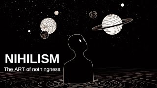 Nihilism The ART of NOTHINGNESS [upl. by Lawlor]