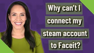 Why cant I connect my steam account to Faceit [upl. by Ateekal]