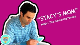 Stacys Mom Magic The Gathering Parody [upl. by Eehtomit957]