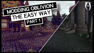 OLD Modding Oblivion THE EASY WAY  Part 1  The Basics [upl. by Noral]