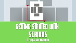 Getting Started with Scribus 17  Align and Distribute [upl. by Sherwin931]