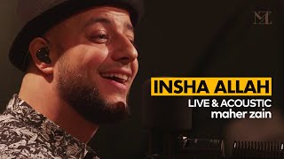 Maher Zain  Insha Allah  The Best of Maher Zain Live amp Acoustic [upl. by Edgerton]