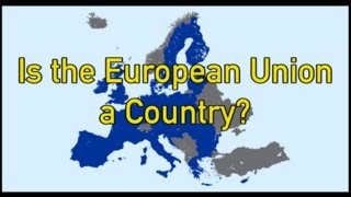 Is the European Union a Country [upl. by Eidnarb]