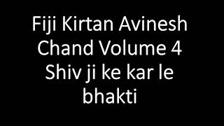 Fiji Kirtan Avinesh Chand Volume 4 Shiv ji ke kar le bhakti [upl. by Eenalem]