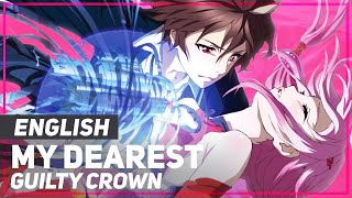 Guilty Crown  quotMy Dearestquot Opening  ENGLISH ver  AmaLee [upl. by Lana]