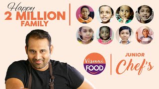 Meet Vismai Food Junior Chefs 2 million Celebration 🎉🎊🎉 [upl. by Ydualc]