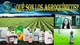 ¿Qué son los agroquímicos [upl. by Tildi]