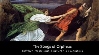 The Full Story of Orpheus Eurydice Persephone Ganymede amp Hyacinthus [upl. by Arracot559]