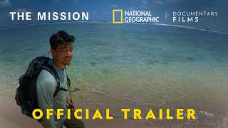 The Mission  Official Trailer  National Geographic Documentary Films [upl. by Ynove]