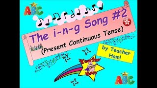 The Present Continuous Tense Song by Teacher Ham [upl. by Barrow143]