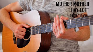 Mother Mother – Hay Loft EASY Guitar Tutorial With Chords  Lyrics [upl. by Ecyal249]