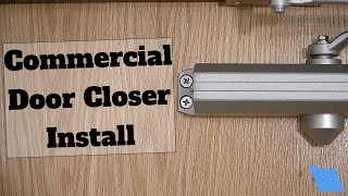 How To Install A Commercial Door Closer [upl. by Gustavo205]