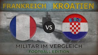 FRANKREICH vs KROATIEN  Militär im Vergleich  2018 Fußball [upl. by Licec755]