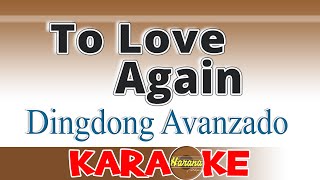 To Love Again  Dingdong Avanzado KARAOKE [upl. by Ivan]