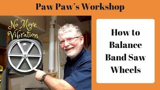 How to Balance Band Saw Wheels [upl. by Remsen709]