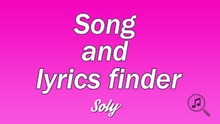 Soly  Song and Lyrics Finder Tutorial [upl. by Aed508]