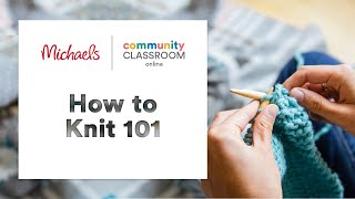 Online Class Beginners Knitting 101  Michaels [upl. by Alenas]