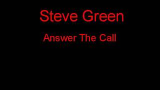 Steve Green Answer The Call  Lyrics [upl. by Wildon]