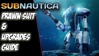 PRAWN SUIT UPGRADES GUIDE  Subnautica Guide [upl. by Minsk45]