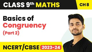 Basics of Congruency Part 2  Congruence of Triangles and Inequalities in a TriangleClass 9 Maths [upl. by Oinotnanauj]