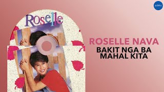 Roselle Nava  Bakit Nga Ba Mahal Kita Official Audio [upl. by Frederigo526]