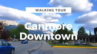 4K Canmore Downtown Alberta Canada  Street Walking Tour [upl. by Strade]