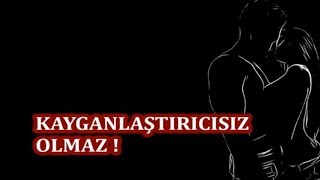 Kayganlaştırıcısız Olmaz [upl. by Kayle]