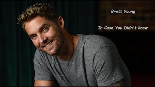 Brett Young  In Case You Didnt know HQ [upl. by Ailyn548]