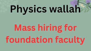 Physics Wallah VacancyFoundation Faculty [upl. by Onailil114]