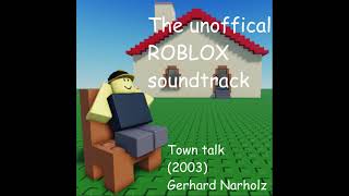 quotTown Talkquot The unoffical ROBLOX soundtrack [upl. by Mure]